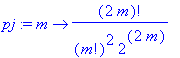 pj := m -> (2*m)!/m!^2/(2^(2*m))