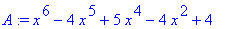 A := x^6-4*x^5+5*x^4-4*x^2+4